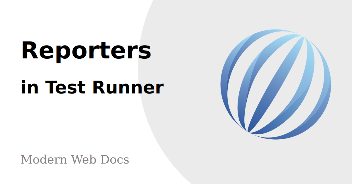 Test Runner: Reporters: Modern Web